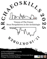 Archaeoskills 2025 – Vision of the Future: Neue Perspektiven in der Archäologie