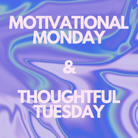 Motivational Monday & Thoughtful Tuesday.png